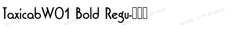 TaxicabW01 Bold Regu字体转换